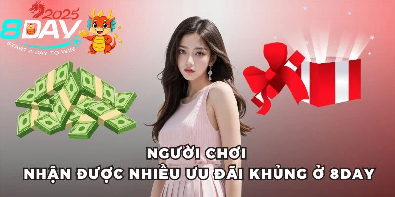 8DAY Người chơi nhận được nhiều ưu đãi khủng ở 8DAY